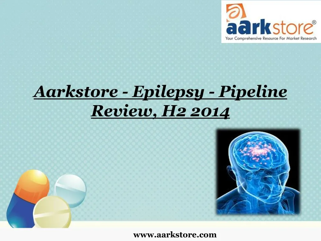 aarkstore epilepsy pipeline review h2 2014