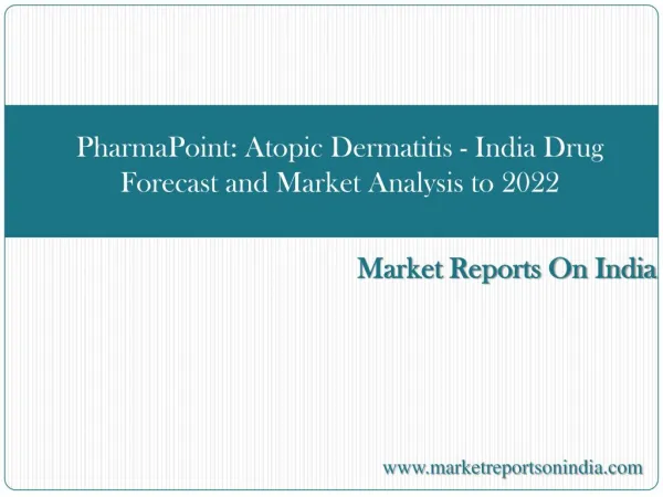 PharmaPoint: Atopic Dermatitis - India Drug Forecast
