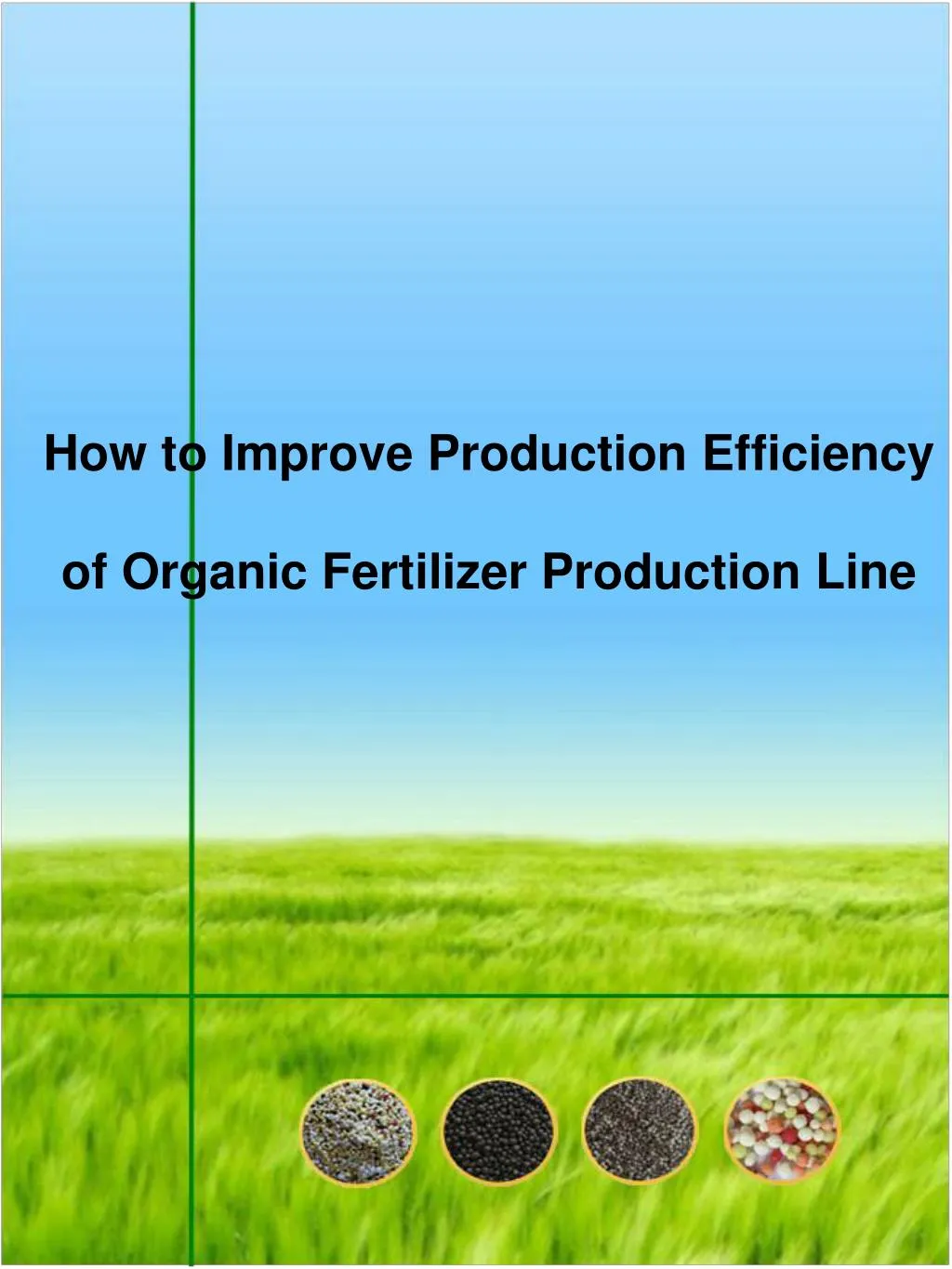 how to improve production efficiency of organic fertilizer production line