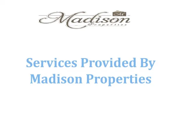 Services provided by Madison Properties