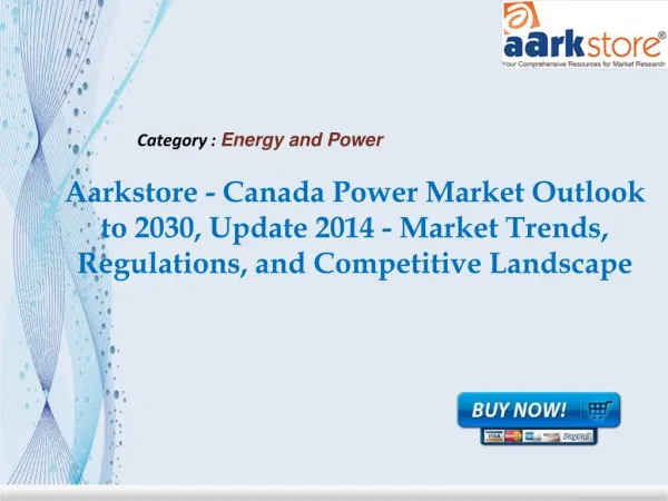 Aarkstore - Canada Power Market Outlook to 2030, Update 2014