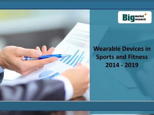 Wearable Devices in Sports and Fitness Market 2014 - 2019