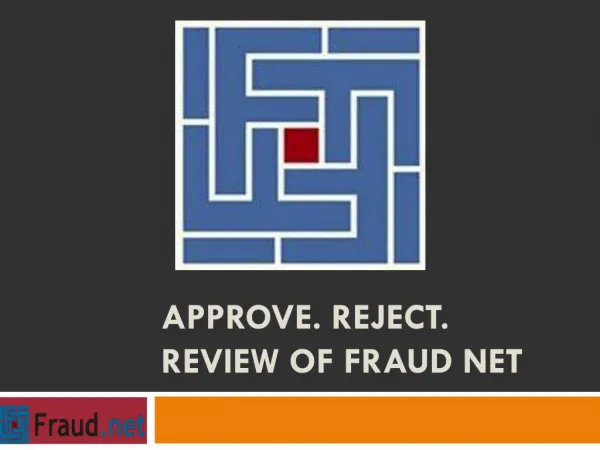 Approve. Reject. Review of Fraud Net