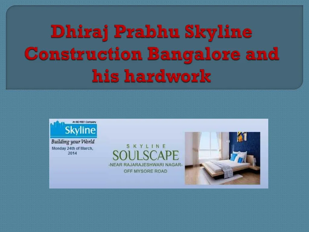 dhiraj prabhu skyline construction bangalore and his hardwork