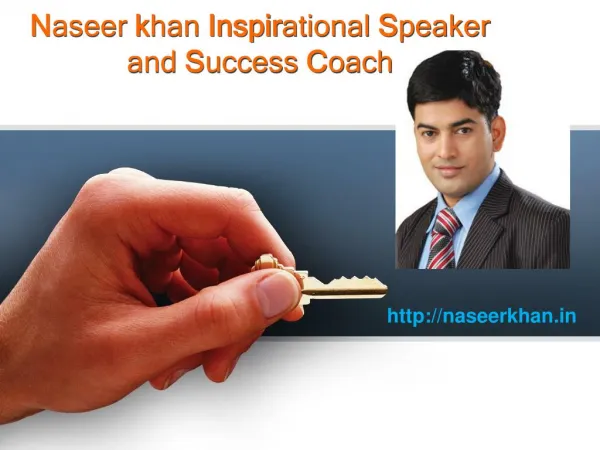 Best inspirational speaker and success coach- Naseer Khan