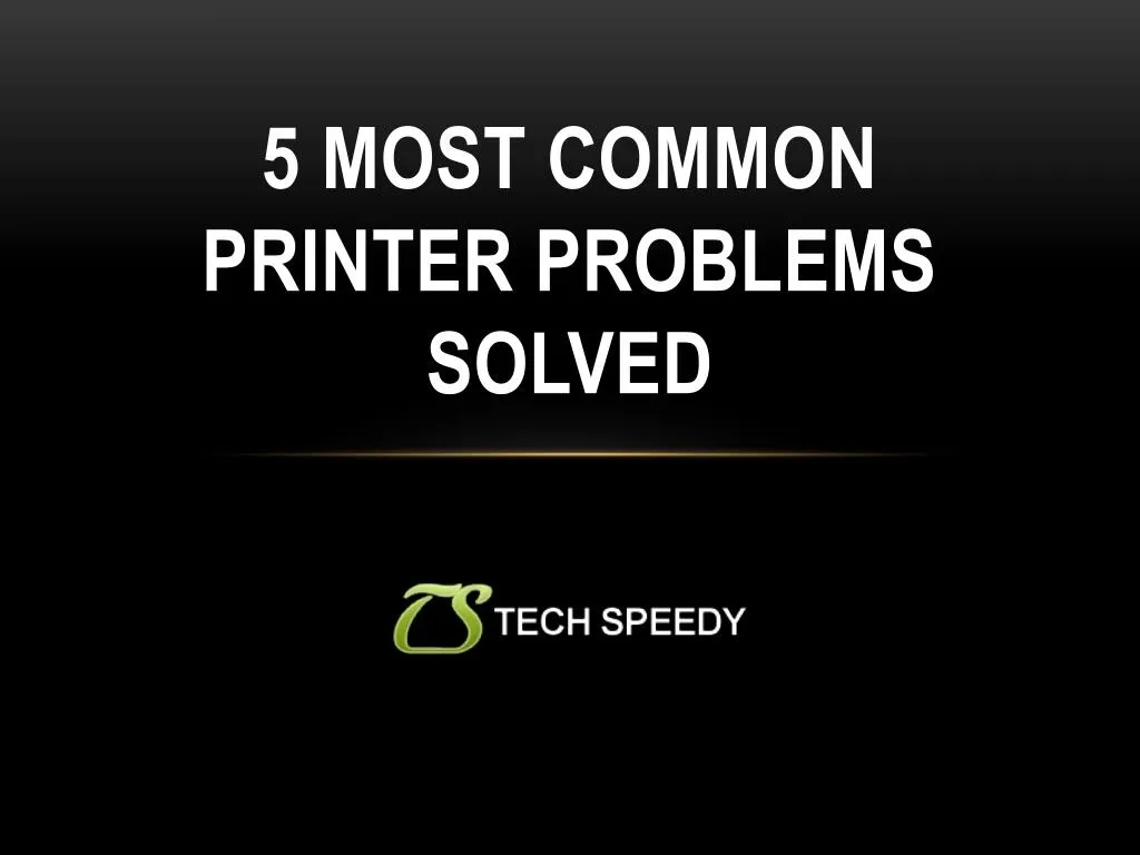 5 most common printer problems solved