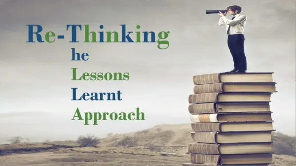 Re-Thinking The Lessons Learnt Approach
