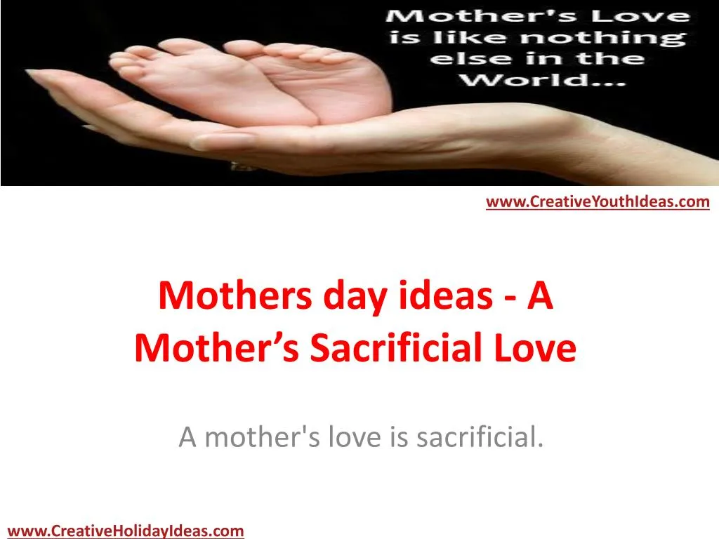 mothers day ideas a mother s sacrificial love