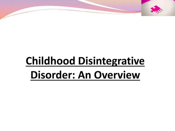 Childhood Disintegrative Disorder: An Overview