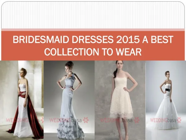 BRIDESMAID DRESSES 2015 A BEST COLLECTION TO WEAR