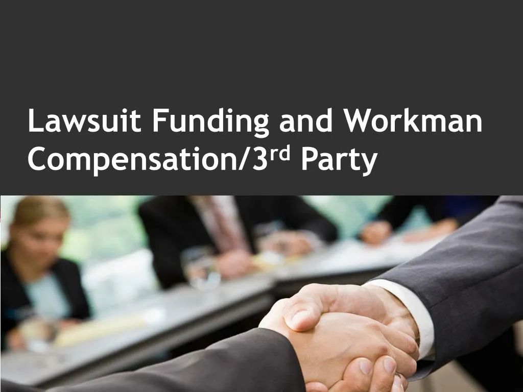 lawsuit funding and workman compensation 3 rd party