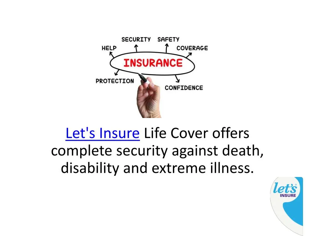 let s insure life cover offers complete security against death disability and extreme illness