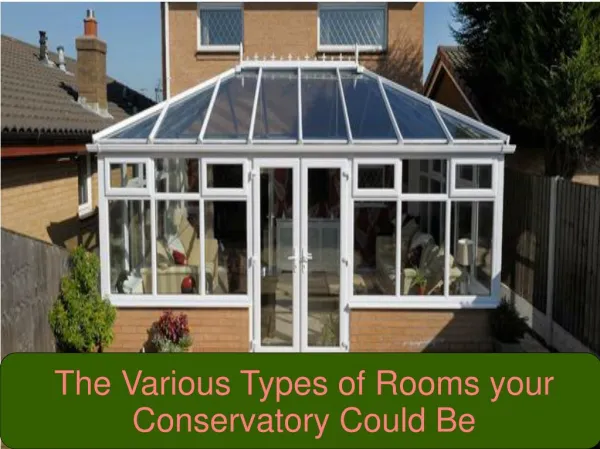 The Various Types of Rooms your Conservatory Could Be