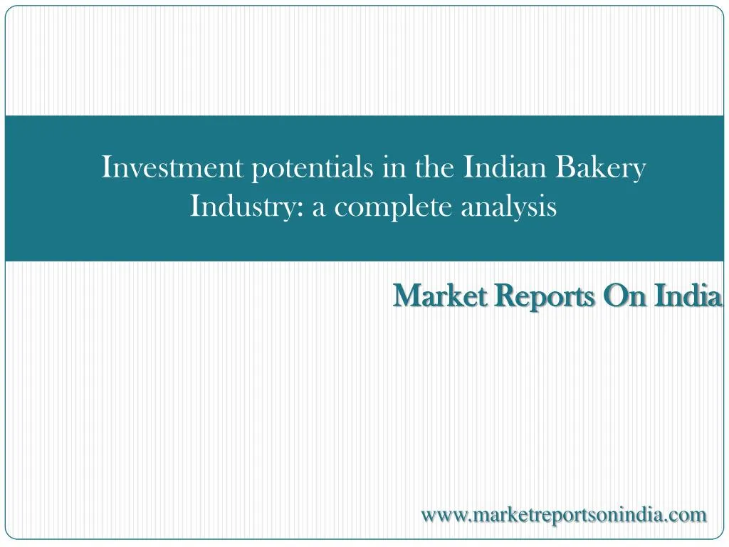 investment potentials in the indian bakery industry a complete analysis