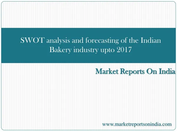 SWOT analysis and forecasting of the Indian Bakery industry