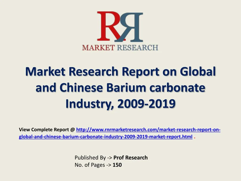 market research report on global and chinese barium carbonate industry 2009 2019