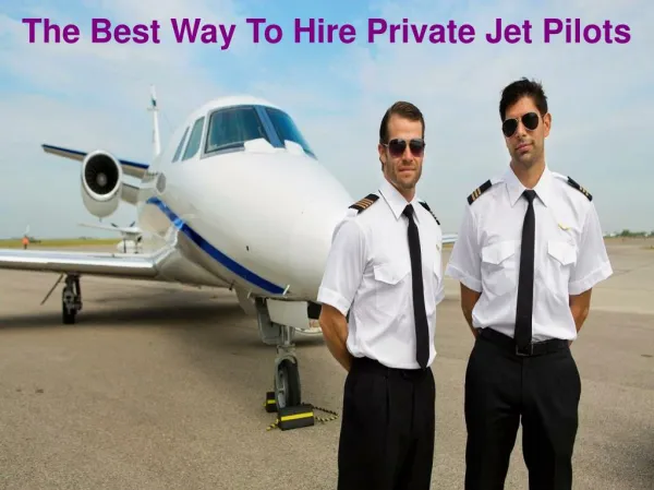 The Best Way To Hire Private Jet Pilots