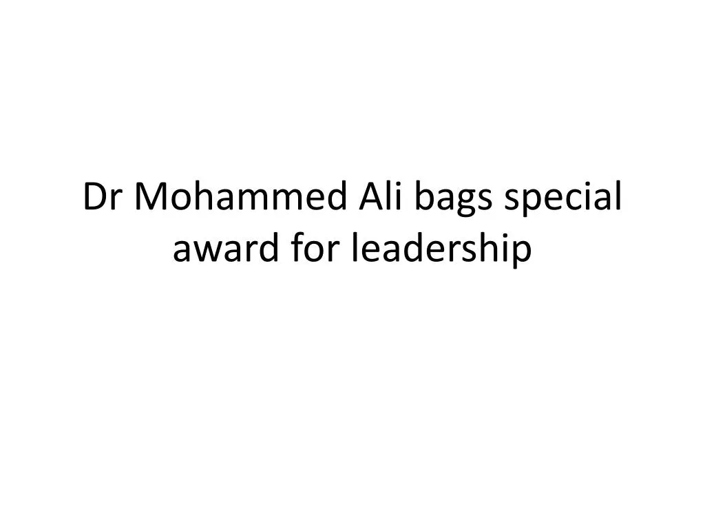 dr mohammed ali bags special award for leadership