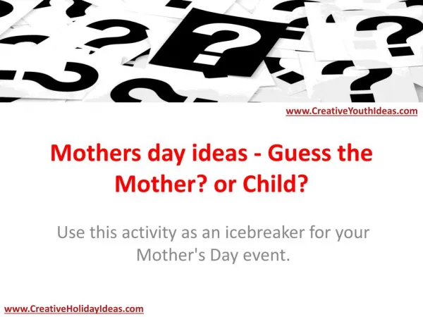 Mothers day ideas - Guess the Mother? or Child?