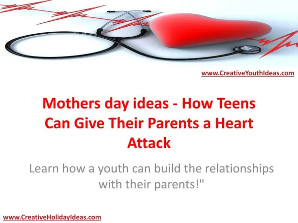 Mothers day ideas - How Teens Can Give Their Parents a Heart