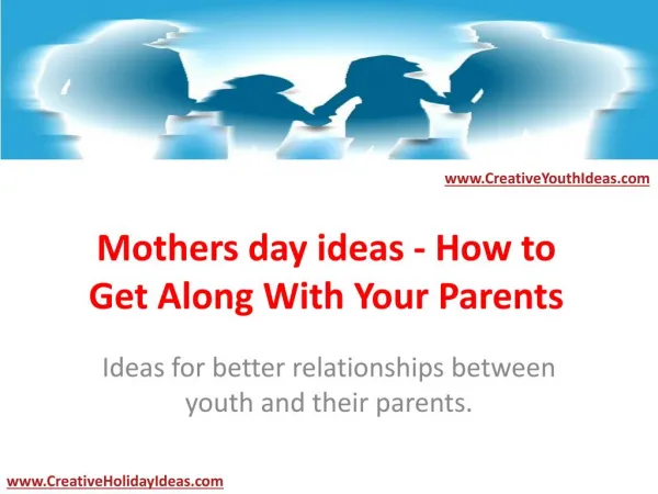 Mothers day ideas - How to Get Along With Your Parents
