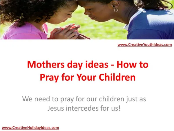 Mothers day ideas - How to Pray for Your Children