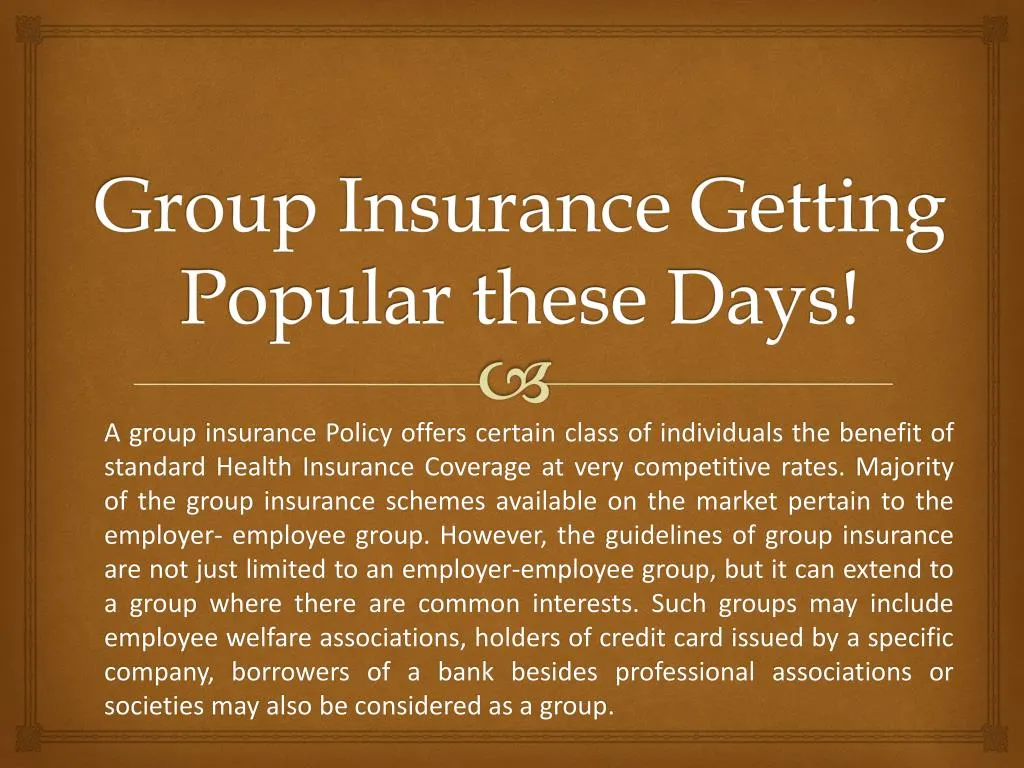 group insurance getting popular these days