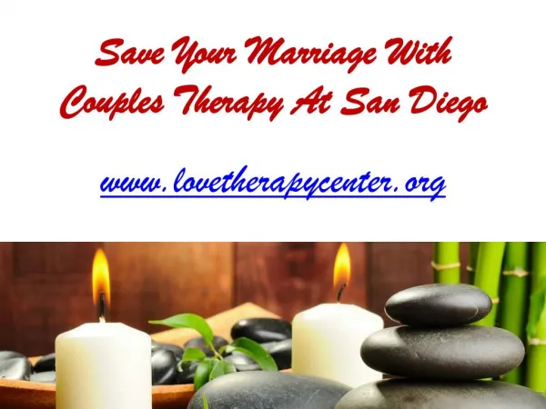 Save Your Marriage With Couples Therapy At San Diego - www.lovetherapycenter.org