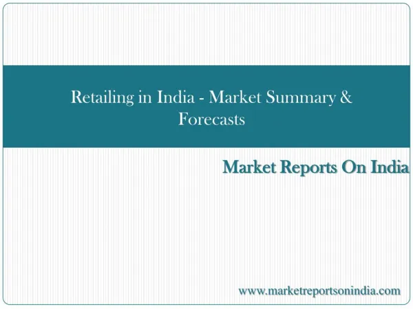 Retailing in India - Market Summary & Forecasts