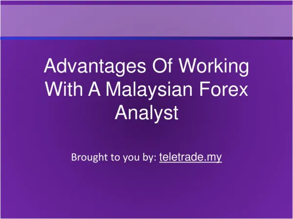 Advantages Of Working With A Malaysian Forex Analyst
