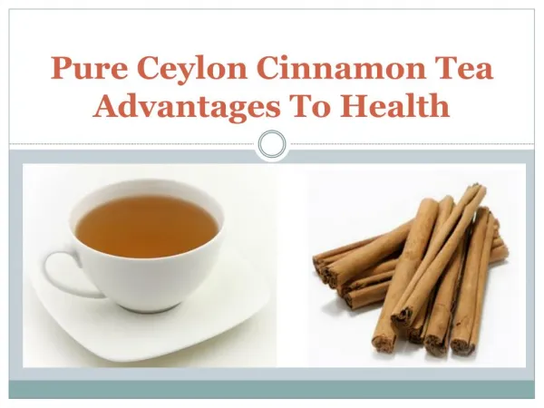 Pure Ceylon Cinnamon Tea Advantages For Health