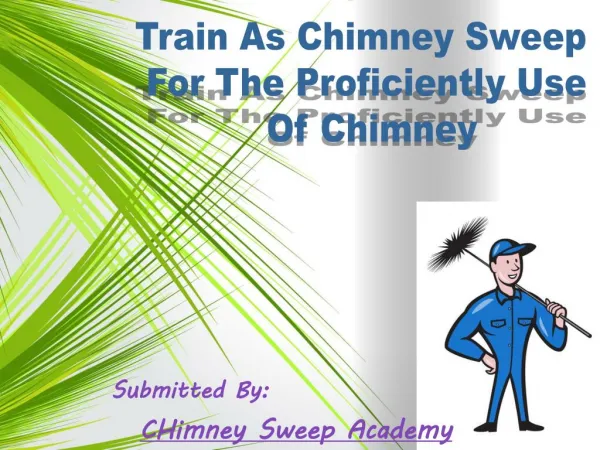 Train As Chimney Sweep For The Proficiently Use Of Chimney