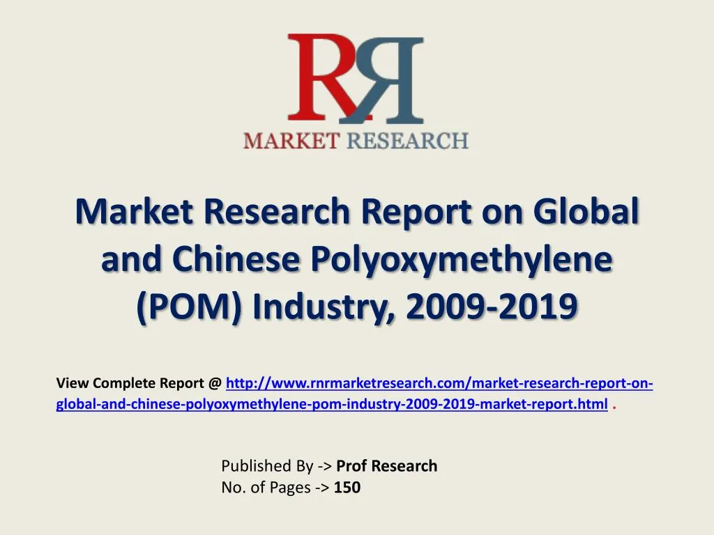 market research report on global and chinese polyoxymethylene pom industry 2009 2019