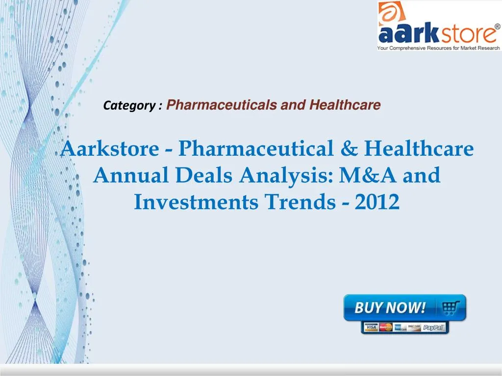 aarkstore pharmaceutical healthcare annual deals analysis m a and investments trends 2012
