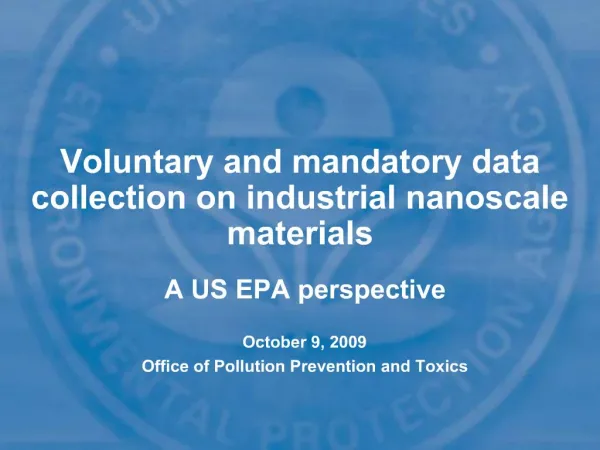 Voluntary and mandatory data collection on industrial nanoscale materials