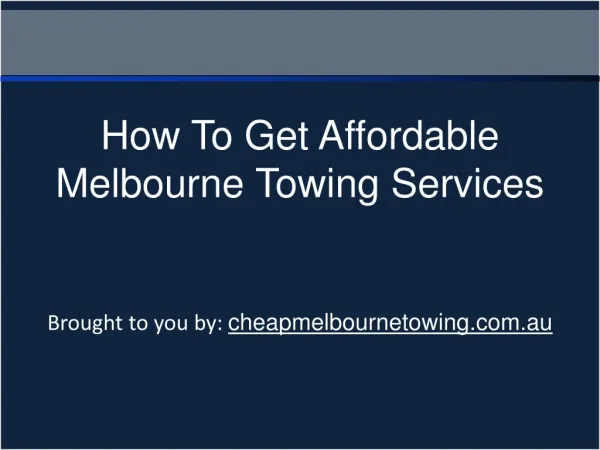 How To Get Affordable Melbourne Towing Services