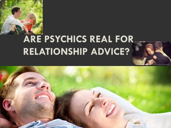 Are psychics real for Relationship Advice