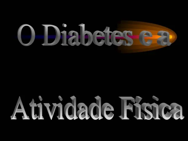 O Diabetes e a Atividade F sica