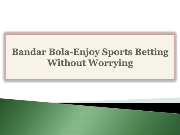 Bandar Bola-Enjoy Sports Betting Without Worrying