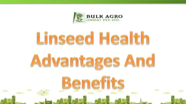 Linseed Health Advantages And Exporter