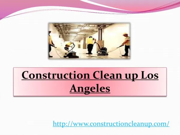 Construction Clean up Los Angeles