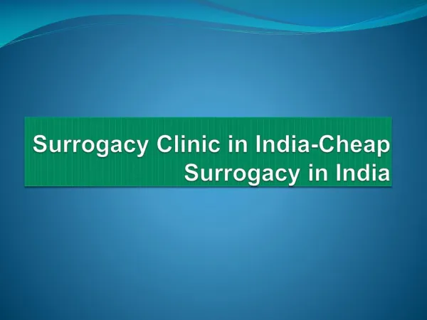 Surrogacy Clinic in India-Cheap Surrogacy in India