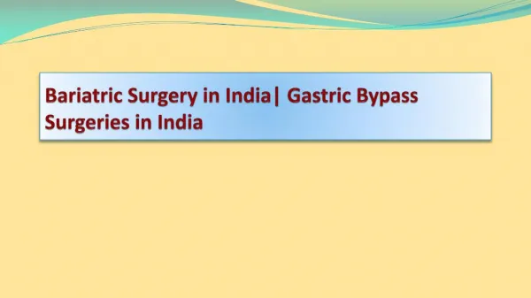 Bariatric Surgery in India - Gastric Bypass Surgeries in Ind