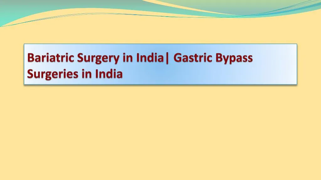 bariatric surgery in india gastric bypass surgeries in india