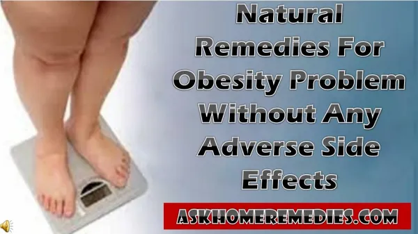 Natural Remedies For Obesity Problem Without Any Adverse Sid