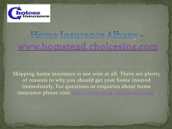 Home Insurance Albany - www.homstead.choicesins.com