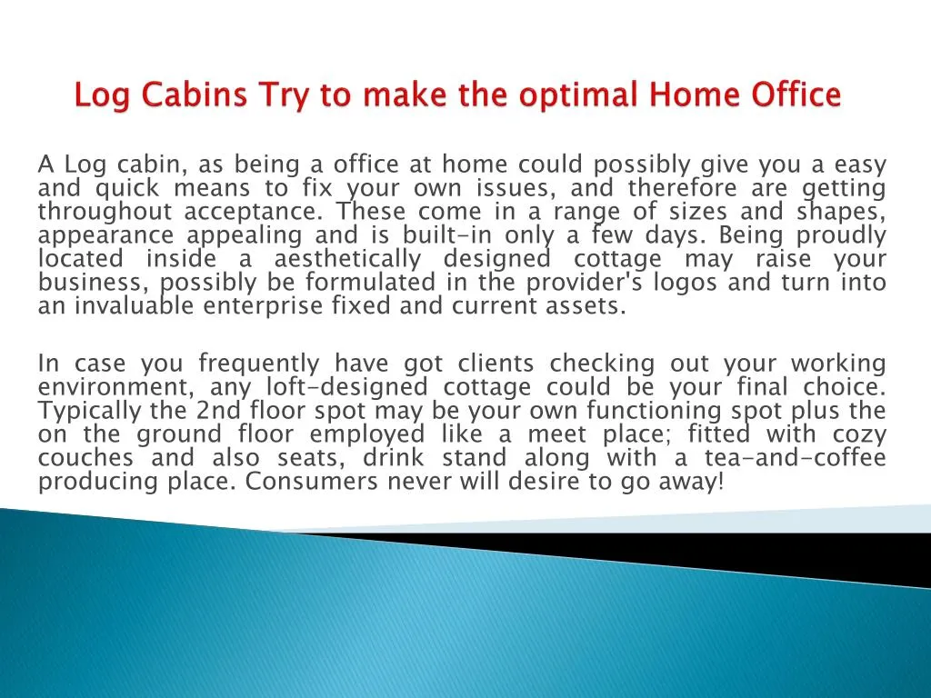 log cabins try to make the optimal home office
