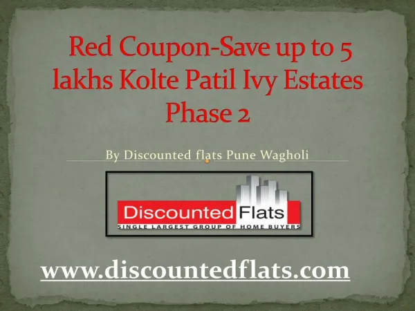 Red Coupon-Save up to 5 lakhs Kolte Patil Ivy Estates Phase