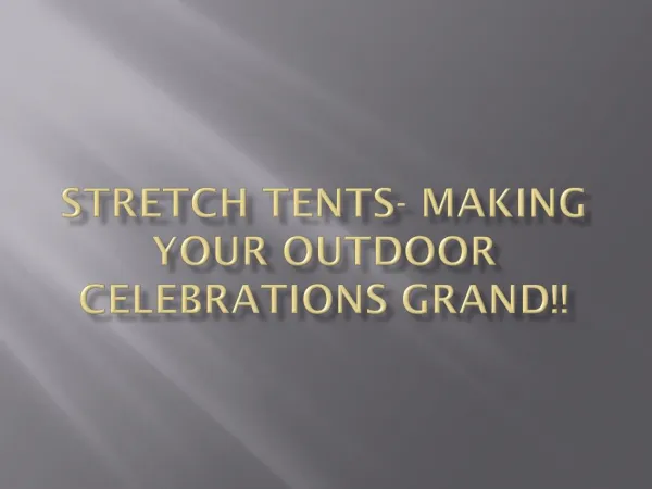 Stretch Tents- Making your Outdoor Celebrations Grand!!