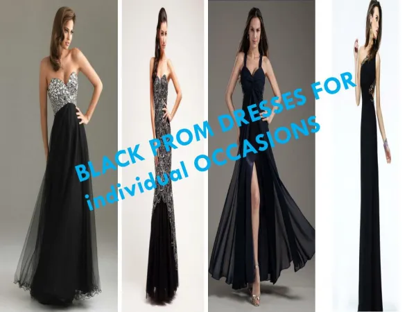 BLACK PROM DRESSES FOR individual OCCASIONS